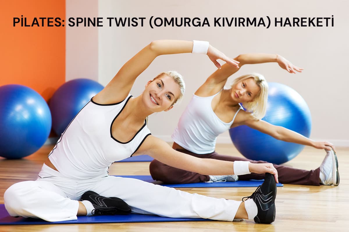 PİLATES SPİNE TWİST (OMURGA KIVIRMA) HAREKETİ