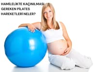 HAMİLELİKTE KAÇINILMASI GEREKEN PİLATES HAREKETLERİ NELER?