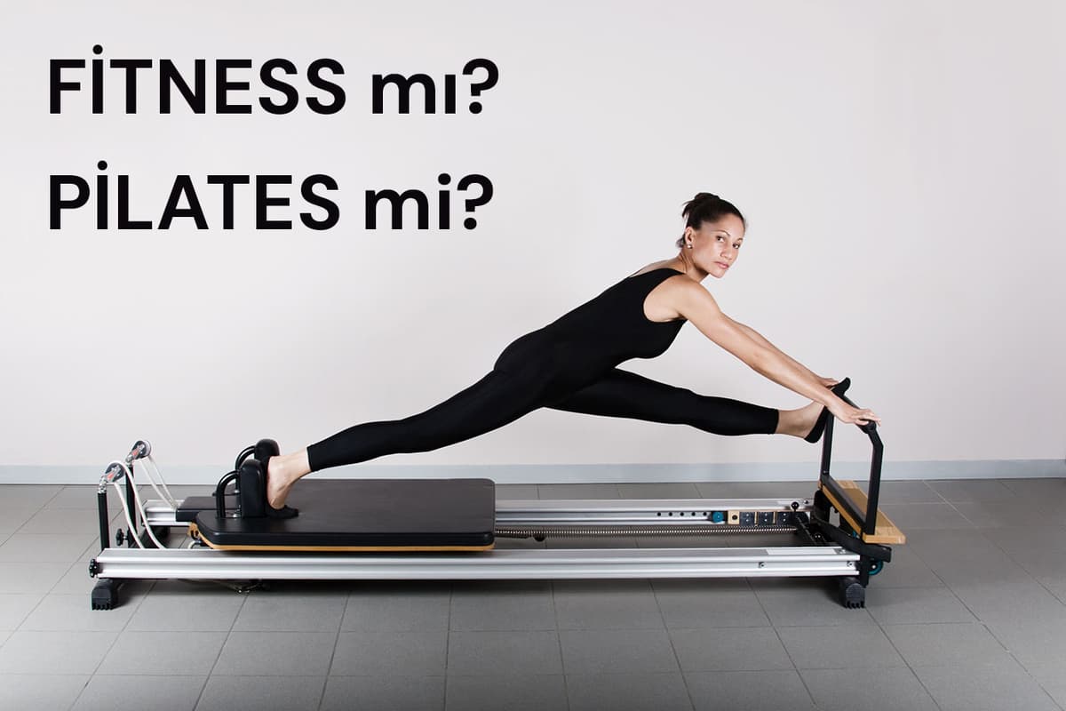 Fitness mı Pilates mi Daha Faydalı?